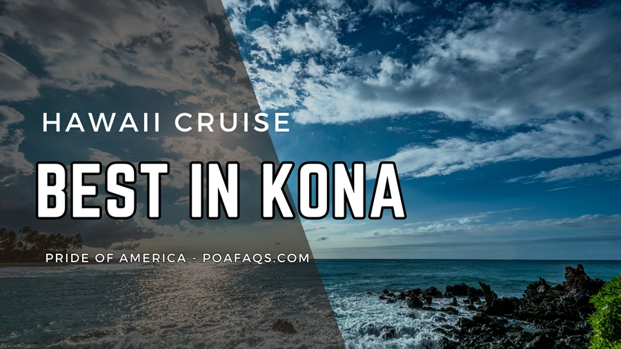 Discovering Paradise: The Best Things to Do in Kona on the Pride of America